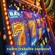 vasco trabalhe conosco